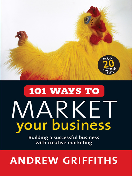 Title details for 101 Ways to Market Your Business by Andrew Griffiths - Available